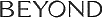 BEYOND